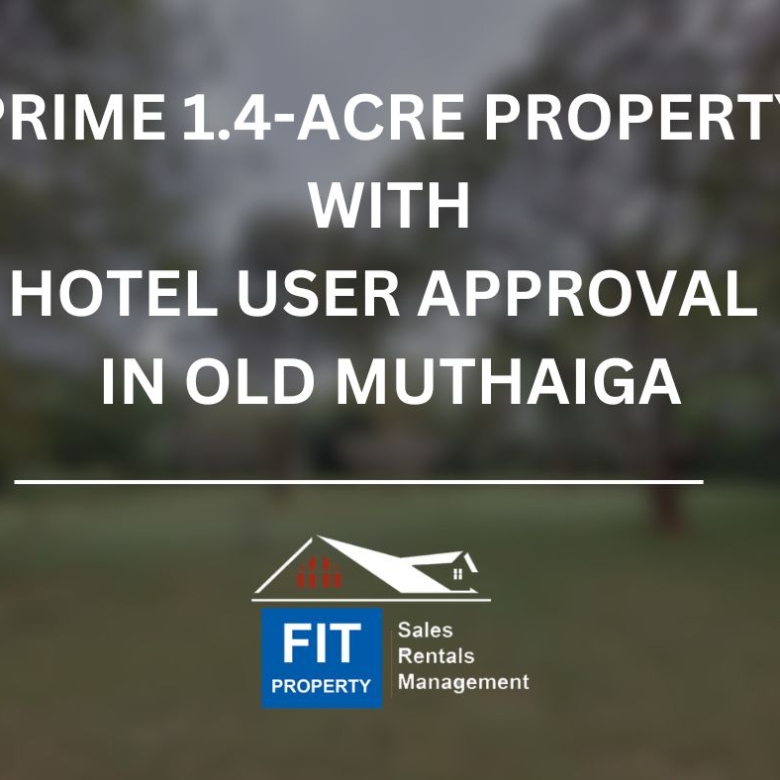 Prime 1.4-Acre Property with Hotel User Approval in Old Muthaiga – KES 350M